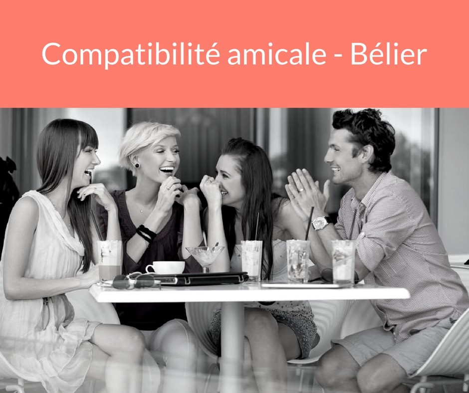 Compatibilité amicale - Bélier