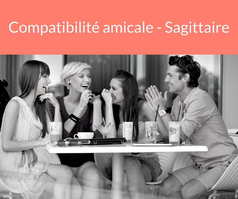 Compatibilité amicale - Sagittaire. Trouvez un ami grâce aux astres